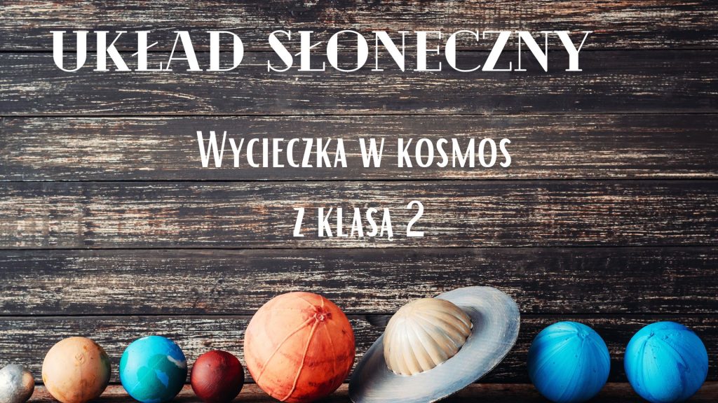Wycieczka w kosmos z klasą 2